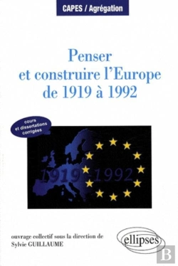 Bertrand.pt - Penser Et Construire L'Europe De 1919 À 1992 - Cours Et Dissertations Corrigées