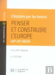 Penser Et Construire L'Europe ; Xix-Xx Siècle