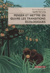 Penser Et Mettre En Oeuvre Les Transitions Écologiques
