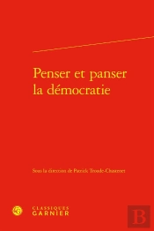 Penser Et Panser La Démocratie