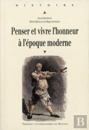 Penser Et Vivre L'Honneur À L'Époque Moderne