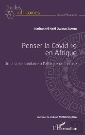Penser La Covid 19 En Afrique : De La Crise Sanitaire À L'Éthique De La Crise