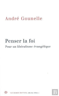 Bertrand.pt - Penser La Foi : Pour Un Libéralisme Évanglique