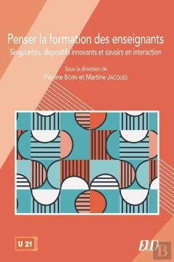 Bertrand.pt - Penser La Formation Des Enseignants : Singularités, Dispositifs Innovants Et Savoirs En Interaction