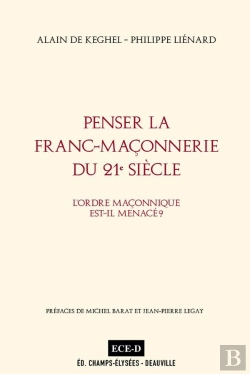 Bertrand.pt - Penser La Franc-Maçonnerie Du 21e Siècle ; L'Ordre Maçonnique Est-Il Menacé ?