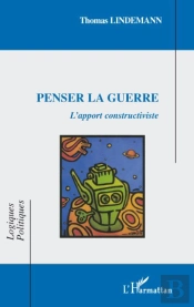 Penser La Guerre ; L'Apport Constructiviste