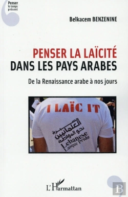 Bertrand.pt - Penser La Laïcité Dans Les Pays Arabes ; De La Renaissance Arabe À Nos Jours