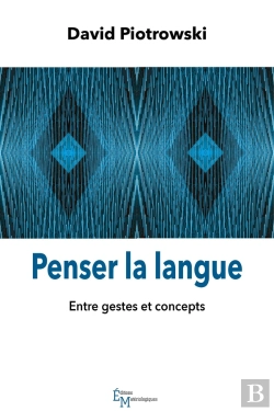 Bertrand.pt - Penser La Langue : Entre Gestes Et Concepts