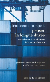 Penser La Longue Durée ; Contribution À Une Histoire De La Mondialisation