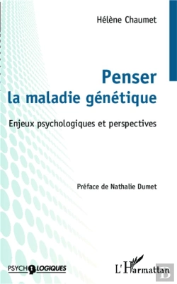 Bertrand.pt - Penser La Maladie Génétique ; Enjeux Psychologiques Et Perspectives