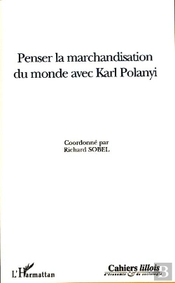 Bertrand.pt - Penser La Marchandisation Du Monde Avec Karl Polanyi