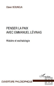 Penser La Paix Avec Emmanuel Levinas ; Histoire Et Eschatologie