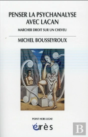 Penser La Psychanalyse Avec Lacan