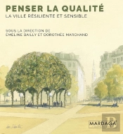 Penser La Qualité : La Ville Résiliente Et Sensible