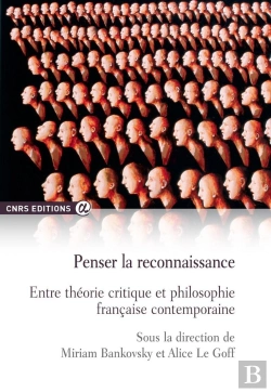 Bertrand.pt - Penser La Reconnaissance ; Entre Théorie Critique Et Philosophie Française Contemporaine