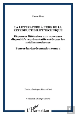 Bertrand.pt - Penser La Représentation T.1 ; La Littérature À L'Ère De La Reproductibilité Technique ; Réponses Littéraires Aux Nouveaux Dispositifs Représentatifs Créés Par Les Médias Modernes