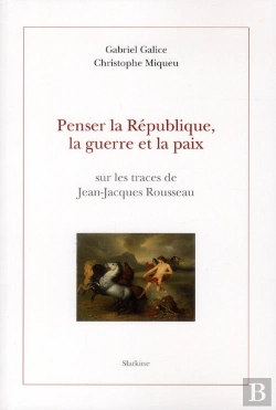 Bertrand.pt - Penser La République, La Guerre Et La Paix ; Sur Les Traces De Jean-Jacques Rousseau