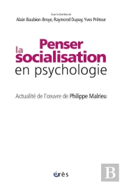 Penser La Socialisation En Psychologie : Actualité De L'Oeuvre De Philippe Malrieu