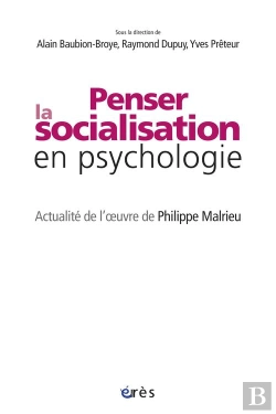 Bertrand.pt - Penser La Socialisation En Psychologie : Actualité De L'Oeuvre De Philippe Malrieu