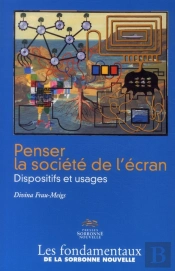 Penser La Société De L'Écran ; Dispositifs Et Usages