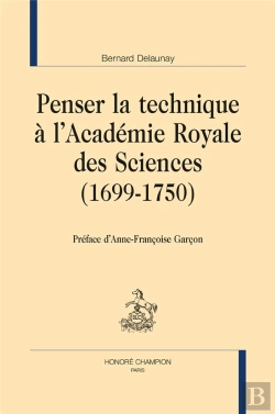 Bertrand.pt - Penser La Technique À L'Académie Royale Des Sciences (1699-1750)