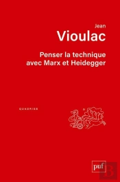 Penser La Technique Avec Marx Et Heidegger