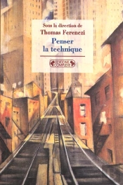 Penser La Technique