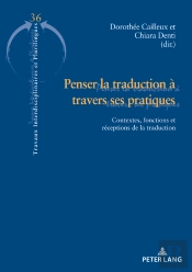 Penser La Traduction À Travers Ses Pratiques