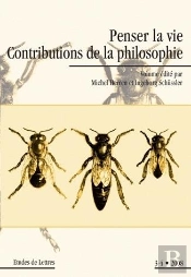 Penser La Vie ; Contributions De La Philosophie
