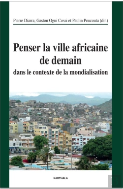 Bertrand.pt - Penser La Ville Africaine De Demain Dans Le Contexte De La Mondialisation
