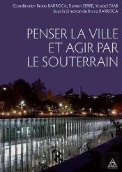 Penser La Ville Et Agir Par Le Souterrain