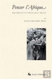Penser L'Afrique ; Regards D'Un Éthnologue Dwala
