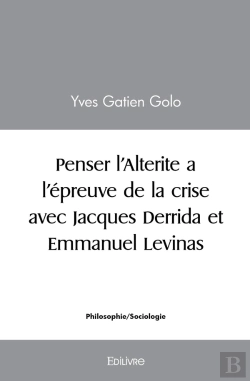 Bertrand.pt - Penser L'Alterite A L'Épreuve De La Crise Avec Jacques Derrida Et Emmanuel Levinas