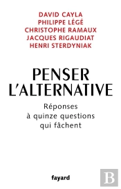 Penser L'Alternative : Réponses À Quinze Questions Qui Fâchent