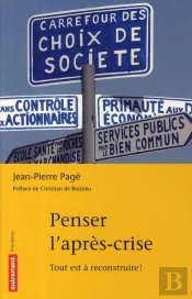 Penser L'Après-Crise ; Tout Est À Reconstruire !