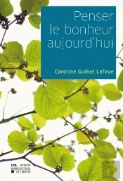 Penser Le Bonheur D'Aujourd'Hui