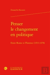 Penser Le Changement En Politique : Entre Rome Et Florence (1453-1478)