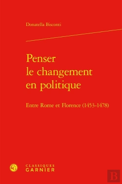 Bertrand.pt - Penser Le Changement En Politique : Entre Rome Et Florence (1453-1478)
