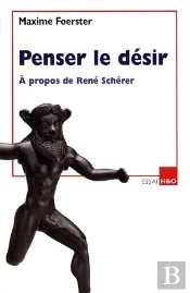 Penser Le Desir ; À Propos De René Scherer