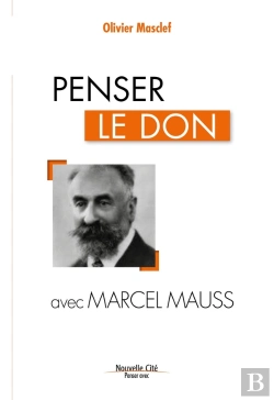 Bertrand.pt - Penser Le Don Avec Marcel Mauss