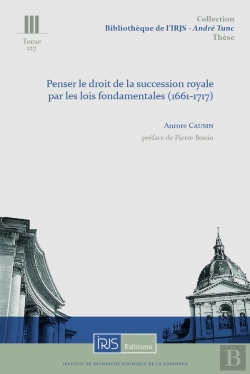 Bertrand.pt - Penser Le Droit De La Succession Royale Par Les Lois Fondamentales (1661-1717)