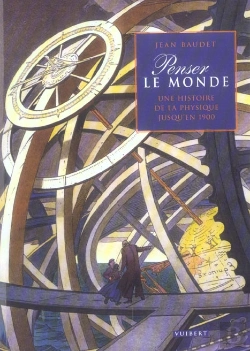 Bertrand.pt - Penser Le Monde : Une Histoire De La Physique Jusqu'En 1900
