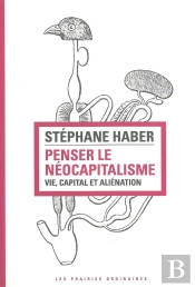 Penser Le Néocapitalisme ; Vie, Capital Et Aliénation
