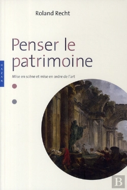 Bertrand.pt - Penser Le Patrimoine ; Mise En Ordre Et Mise En Scène De L'Art