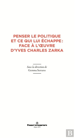 Bertrand.pt - Penser Le Politique Et Ce Qui Lui Echappe : Face A L'Oeuvre D'Yves Charles Zarka