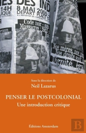 Penser Le Postcolonial : Une Introduction Critique