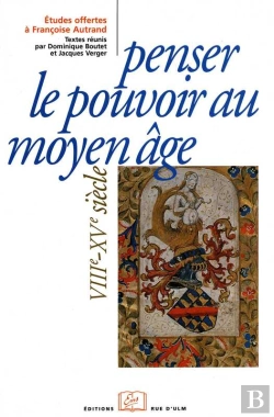 Bertrand.pt - Penser Le Pouvoir Au Moyen Âge (Viii<Sup>E</Sup>-Xv<Sup>E</Sup> Siècle)