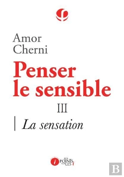Bertrand.pt - Penser Le Sensible Tome 3 ; La Sensation
