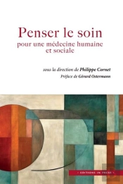 Penser Le Soin Pour Une Médecine Humaine Et Sociale