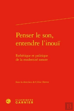 Bertrand.pt - Penser Le Son, Entendre L'Inouï : Esthétique Et Politique De La Modernité Sonore